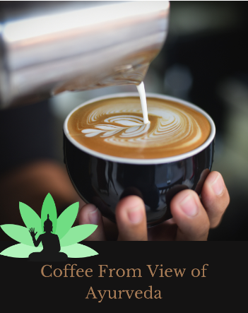 Coffee From View of Ayurveda